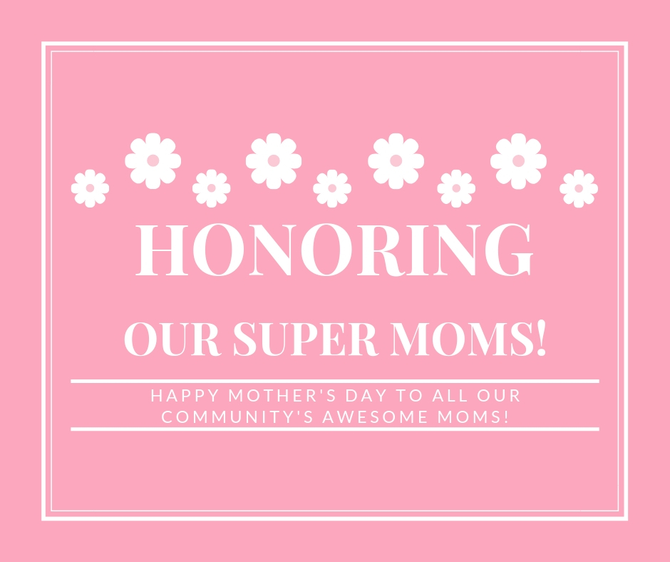 Honoring our Super Moms!